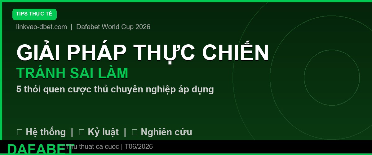 Giải pháp tránh sai lầm cá cược World Cup 2026