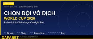 Cách chọn đội vô địch World Cup 2026 để đặt cược dài hạn tại Dafabet